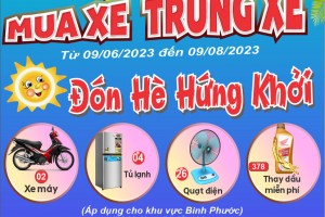 MUA XE TRÚNG XE - ĐÓN HÈ HỨNG KHỞI - KHU VỰC BÌNH PHƯỚC